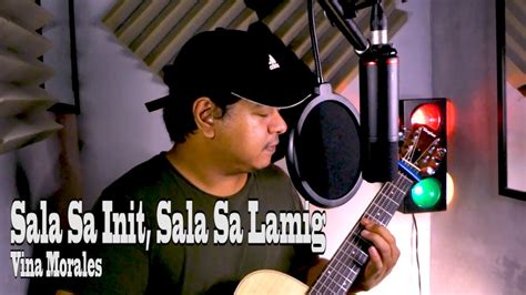 Sala Sa Init Sala Sa Lamig Vina Morales Mark Unplugged Cover Youtube