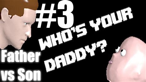 Whos Your Daddy Gameplay 3 Best Parent Ever Pc Youtube