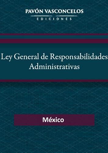 Ley General De Responsabilidades Administrativas De México 2023 Ebook