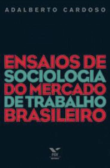 Ensaios De Sociologia Do Mercado De Trabalho Brasileiro Livros De