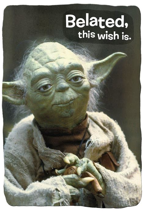 Star Wars Yoda Funny Belated Birthday Card Greeting