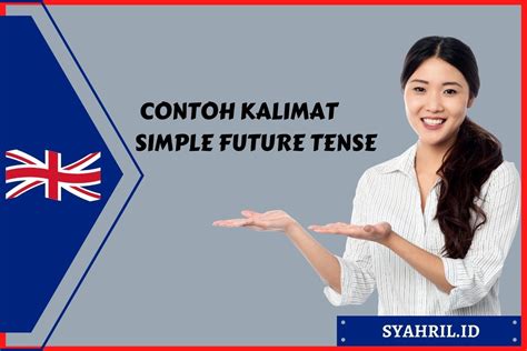 Contoh Kalimat Simple Future Tense Positif Negatif Interogatif Syahril Id