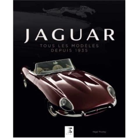Jaguar Tous Les Modeles Depuis Nigel Thorley Etai