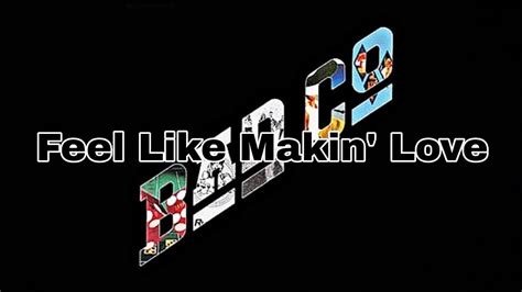 Bad Company Feel Like Makin Love Lyric Video Youtube