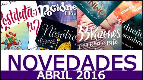 Novedades Literarias Juveniles Abril 2016 Booktube España Youtube