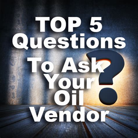 Top 5 Questions To Ask Your Oil Vendor Rilco Inc