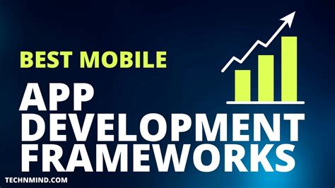 Best Mobile App Development Frameworks In 2023 Tecnnmind