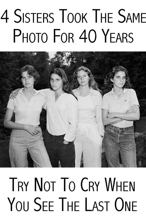 4 Sisters Took The Same Photo For 40 Years Four Sisters Sisters Try Not To Cry