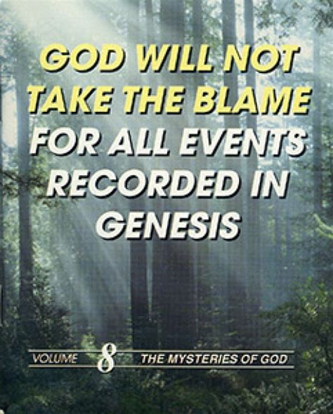 God Will Not Take The Blame For All Events Recorded In Genesis Ernest