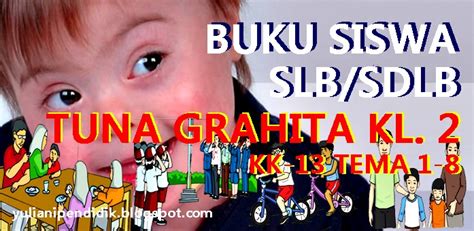 Buku guru dan siswa tunanetra kelas ii. DOWNOLAD BUKU TEMATIK SISWA SLB TUNAGRAHITA KELAS 2 TEMA 1 ...