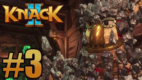 Knack 2 Gameplay Walkthrough Part 3 Ps4 Pro No Commentary Youtube