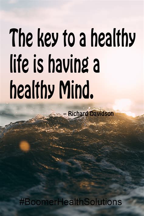 The Key To A Healthy Life Is Having A Healthy Mind Healthy Quotes