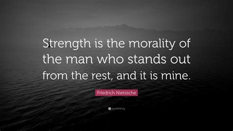 Whatever an individual chooses individualism quotes. Friedrich Nietzsche Quote: "Strength is the morality of the man who stands out from the rest ...