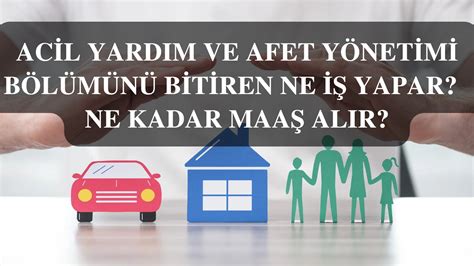 Acil Yardım Ve Afet Yönetimi Bölümünü Bitiren Ne İş Yapar Ne Kadar