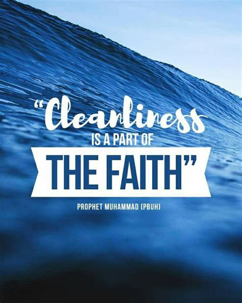 Cleanliness Is A Part Of The Faith — Prophet Muhammad ص