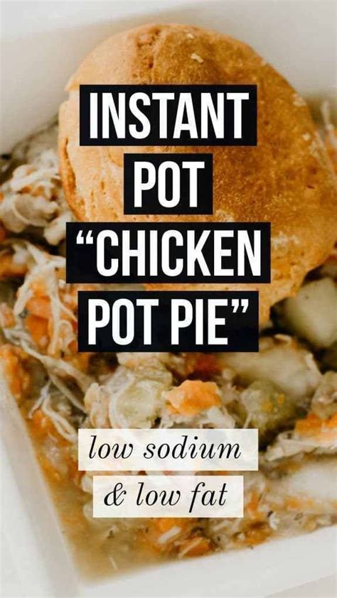 A heart healthy low sodium recipe that the whole family can enjoy, with only 341 mg of sodium per 1 ½ cups of chicken and spanish nutrition facts. Healthy & Delicious Instant Pot "Chicken Pot Pie" | Low salt recipes, Instant pot dinner recipes ...