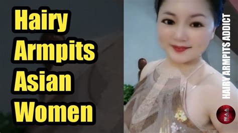 Hairy Armpits Asian Women Youtube