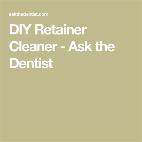 The orthodontics companies make a product called efferdent plus. DIY Retainer Cleaner - Ask the Dentist | Retainer cleaner ...