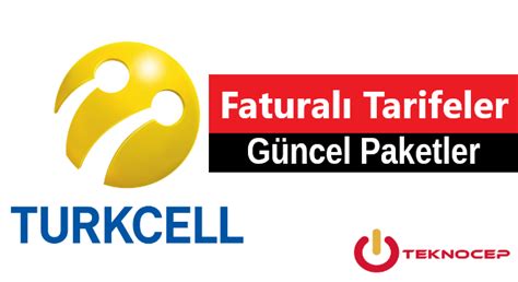 Turkcell Fatural Tarifeler G Ncel Paketler Teknocep