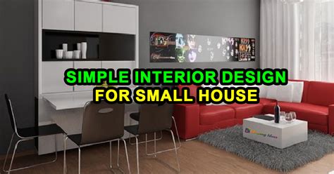 Simple Interior Design For Small House Blowing Ideas