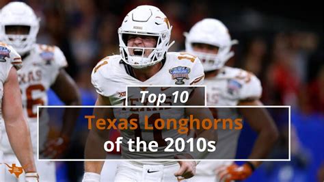 Top 10 Texas Longhorns Of The 2010s Decade Youtube