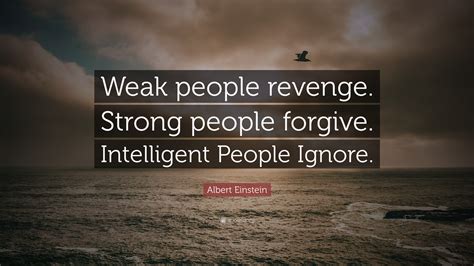 Albert Einstein Quote Weak People Revenge Strong People Forgive
