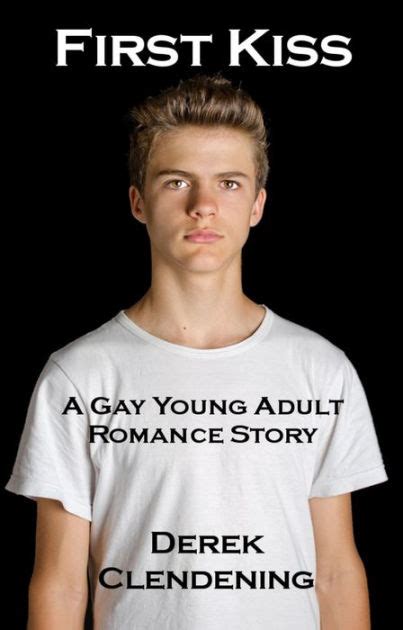 First Kiss A Gay Young Adult Romance Story By Derek Clendening Nook