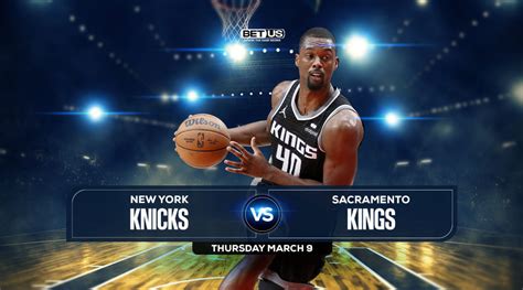Knicks Vs Kings Prediction Preview Odds And Picks Mar 9