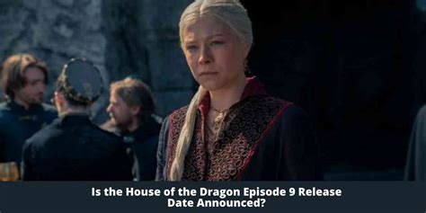 When Will House Of The Dragon Episode 9 Release