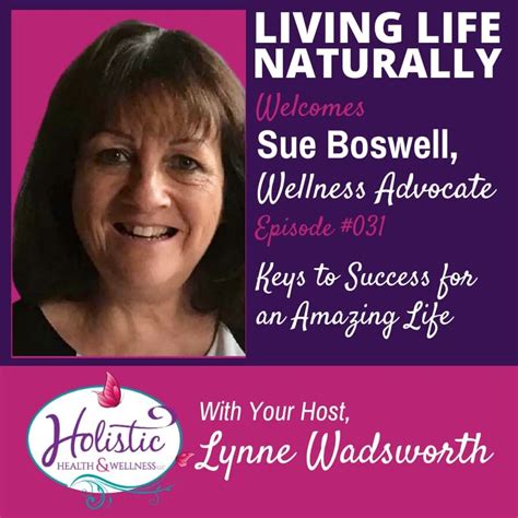 Episode 31 Sue Boswell Keys To Success For An Amazing Life Holistic Health And Wellness