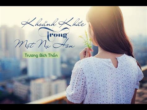 Cùng năm 2014, cô ra mắt ca khúc nhạc phim đầu tiên. VietSub+Kara Khoảnh Khắc Trong Một Nụ Hôn - Trương Bích Thần(一吻之间 - 张碧晨) - YouTube