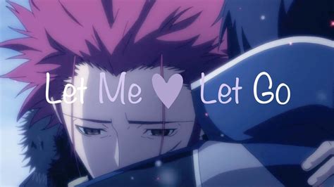 Mikoto Suoh And Reisi Munakata Let Me Let Go K Project Amv Youtube