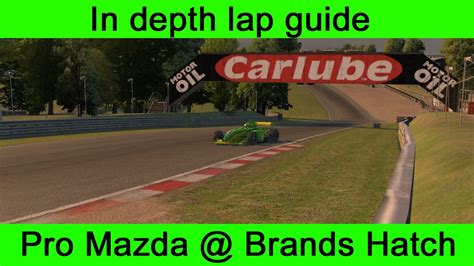 In Depth Lap Guide Pro Mazda Brands Hatch Gp Youtube