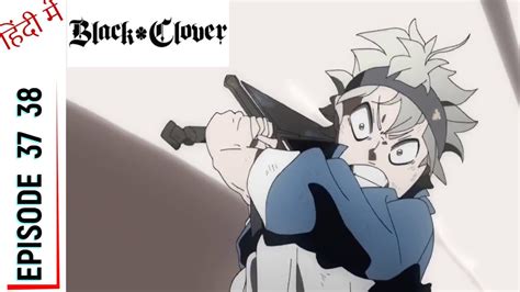 Black Clover Episode 35 36 Explained In Hindi Asta Saves The Day