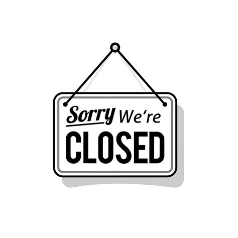 sorry we re closed sign in black and white color isolated on white background hangung sign line