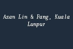 6 june 1904, singapore d. Azam Lim & Pang, Kuala Lumpur, Legal Firm in Kuala Lumpur ...