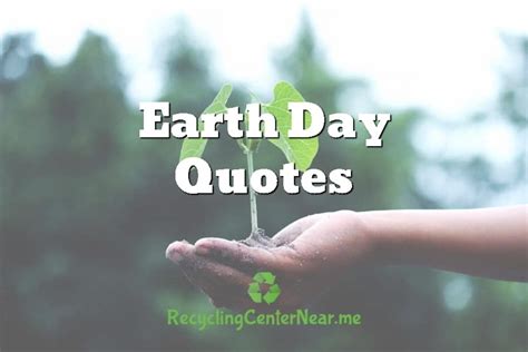 28 Inspiring Quotes For Earth Day 2020 Recycling Center Near Me
