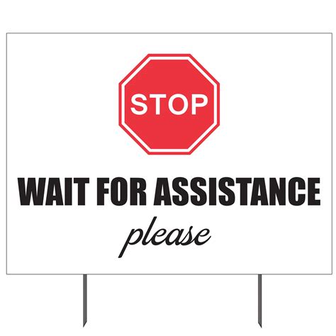 Stop Wait For Assistance Please Double Sided Yard Sign 23x17 In