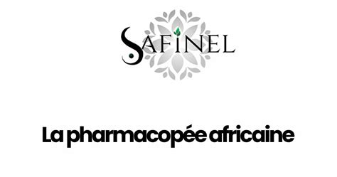 Pharmacopée Africaine I Quest Ce Que Cela Signifie Réponse