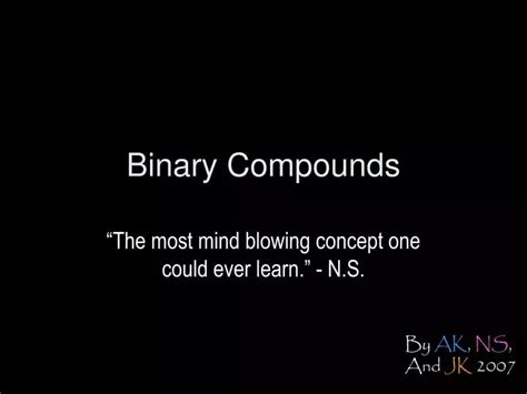 Ppt Binary Compounds Powerpoint Presentation Free Download Id6887927