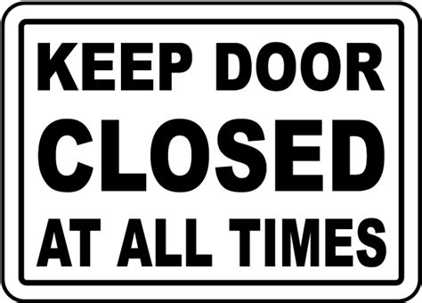 Keep Door Closed At All Times Sign G1868 By