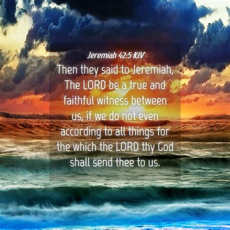 Jeremiah 425 Kjv Then They Said To Jeremiah The Lord Be A True