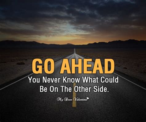 Go Ahead Picture Quotes Inspirational Quotes Positive Inspiration