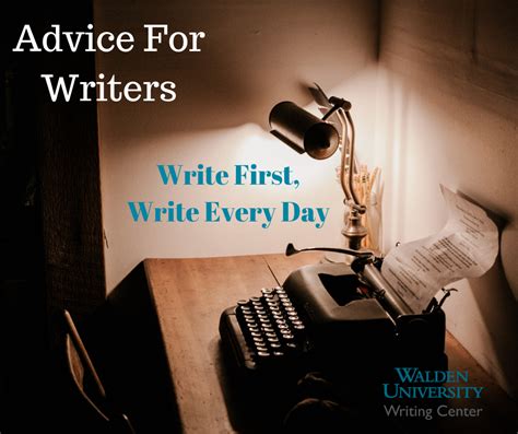 Advice For Writers Write First Write Every Day