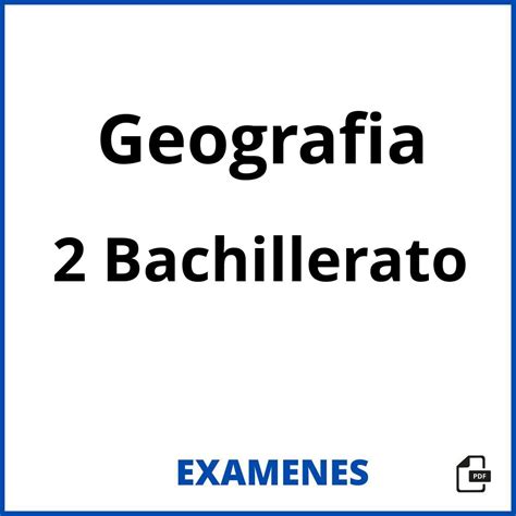 Examenes Geografia 2 Bachillerato PDF 2023
