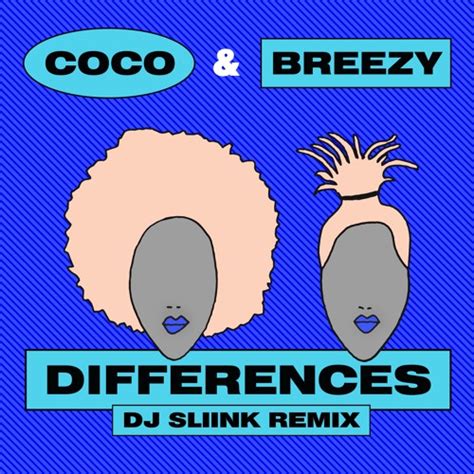 Stream Coco And Breezy Differences Dj Sliink Remix By Alma Mater