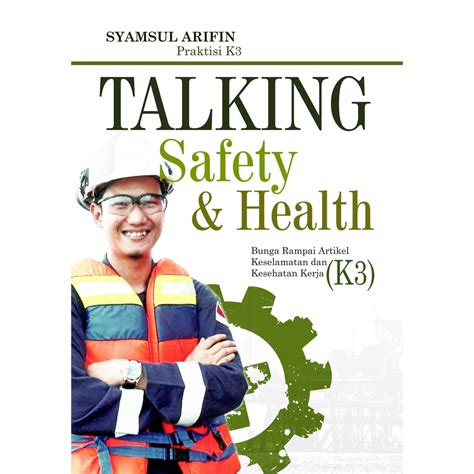 Jual Buku Talking Safety And Health Bunga Rampai Artikel Keselamatan Dan