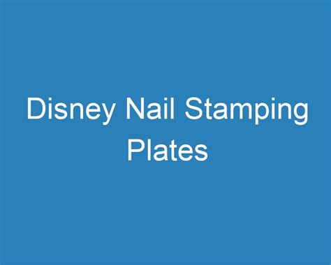 20 Best Disney Nail Stamping Plates 2023 Curee