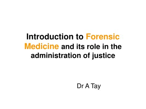Ppt Introduction To Forensic Medicine And Its Role In The