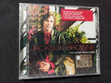 JACKSON BROWNE THE NAKED RIDE HOME CD ELEKTRA 2003 NUOVO